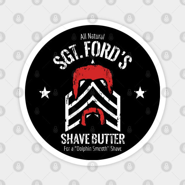 Sgt. Ford's Shave Butter Magnet by HibiscusDesign